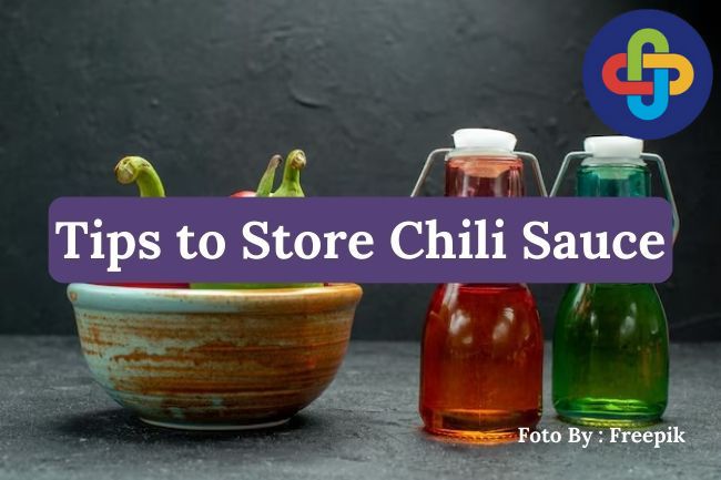 3 Tips to Store Chili Sauce Without Altering Its Flavor